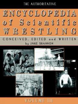 Paperback The Authoritative Encyclopedia of Scientific Wrestling, Volume 3 Book