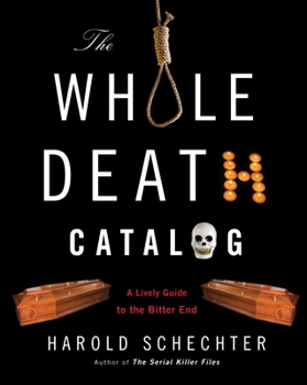 Paperback The Whole Death Catalog: A Lively Guide to the Bitter End Book