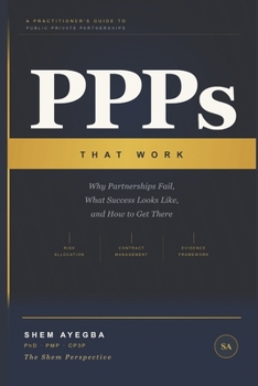 Paperback PPPs THAT WORK: A Practitioner's Guide to Public-Private Partnerships Book