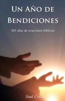 Paperback Un Año de Bendiciones: 365 días de oraciones bíblicas [Spanish] Book