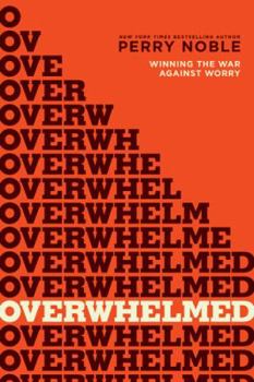 Paperback Overwhelmed: Winning the War Against Worry Book