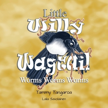 Paperback Little Willy Wagtail: Worms Worms Worms Book