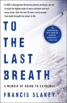 Paperback To the Last Breath: A Memoir of Going to Extremes Book