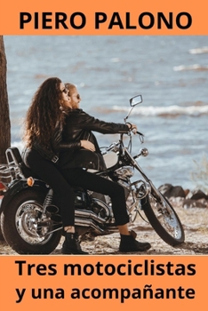 Paperback Tres motociclistas y una acompañante [Spanish] Book