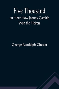 Paperback Five Thousand an Hour How Johnny Gamble Won the Heiress Book
