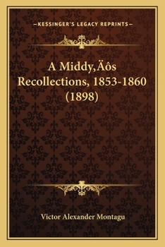Paperback A Middy's Recollections, 1853-1860 (1898) Book