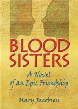 Blood Sisters: A Novel of an Epic Friendship