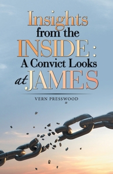 Paperback Insights from the Inside: a Convict Looks at James Book