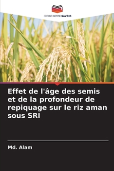 Paperback Effet de l'âge des semis et de la profondeur de repiquage sur le riz aman sous SRI [French] Book