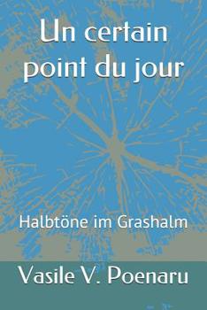 Paperback Un certain point du jour: Halbtöne im Grashalm [German] Book
