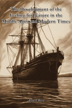 Paperback The Development of the Feeling for Nature in the Middle Ages and Modern Times Book