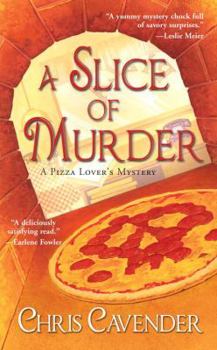 A Slice of Murder - Book #1 of the Pizza Lovers