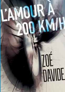 Paperback L'amour à 200 KM/H [French] Book