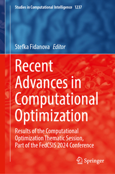 Recent Advances in Computational Optimization: Results of the Computational Optimization Thematic session, Part of the FedCSIS 2024 conference (Studies in Computational Intelligence, 1237)