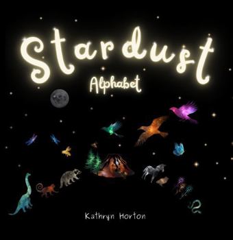 Paperback Stardust Alphabet: A journey through the alphabet...and the universe! (Stardust Series) Book