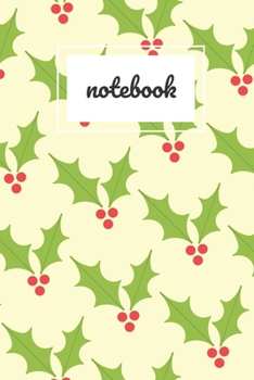 Paperback Holly & berries notebook: novelty Christmas notebook 6"x9" Book