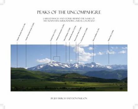 Paperback Peaks of the Uncompahgre: Labeled Images and Stories Behind the Names of the Mountains Surrounding Ouray, Colorado Book