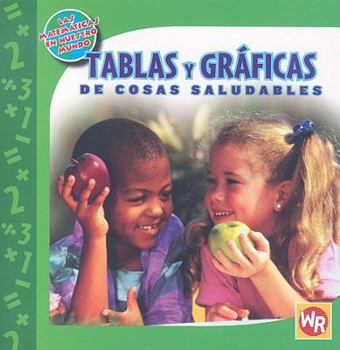 Paperback Tablas Y Gráficas de Cosas Saludables (Tables and Graphs of Healthy Things) [Spanish] Book