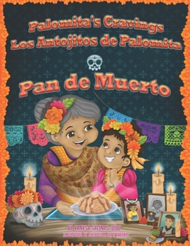 Paperback Palomita's Cravings Los Antojitos de Palomita: Pan de Muerto Book