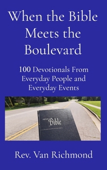 Hardcover When the Bible Meets the Boulevard: 100 Devotionals From Everyday People and Everyday Events Book