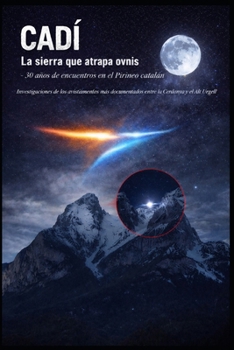 CADÍ La sierra que atrapa ovnis (Spanish Edition)