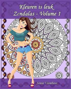 Paperback Kleuren is leuk - Zendalas - Volume 1: Zendala, een mengeling van Mandala, Doodle en Tangle [Dutch] Book