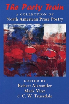 Paperback The Party Train: A Collection of North American Prose Poetry Book