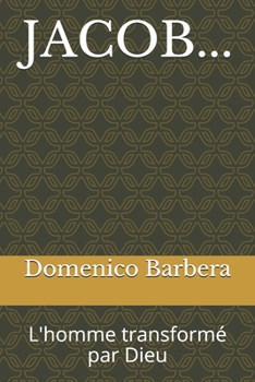 Paperback Jacob...: L'homme transformé par Dieu [French] Book