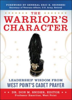 Hardcover The Warrior's Character: Leadership Wisdom from West Point's Cadet Prayer Book