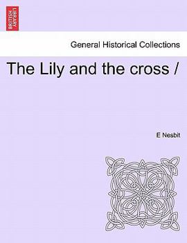 Paperback The Lily and the Cross Book