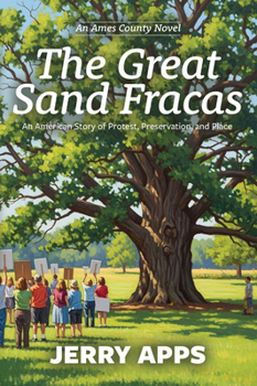Great Sand Fracas of Ames County : Small Town, Big Battle, and the Roots That Hold Us Together