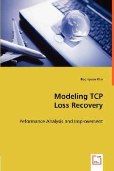 Paperback Modeling TCP Loss Recovery - Peformance Analysis and Improvement Book