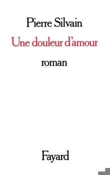 Paperback Une douleur d'amour [French] Book
