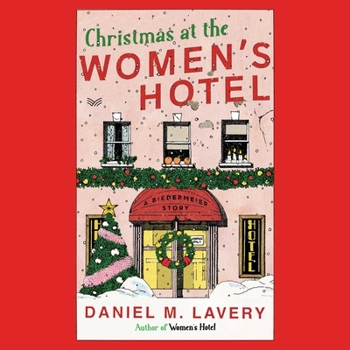 Christmas at the Women's Hotel: A Biedermeier Story