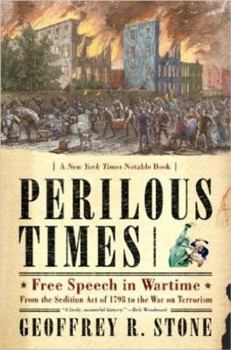 Paperback Perilous Times: Free Speech in Wartime: From the Sedition Act of 1798 to the War on Terrorism Book