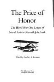 Hardcover The Price of Honor: The World War One Letters of Naval Aviator Kenneth MacLeish Book