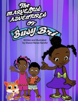 Paperback The Marvelous Adventures Of Busy Bri Book