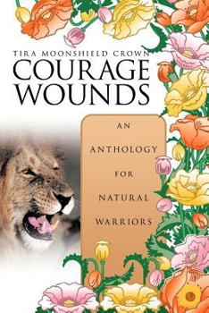 Paperback Courage Wounds- An Anthology for Natural Warriors Book