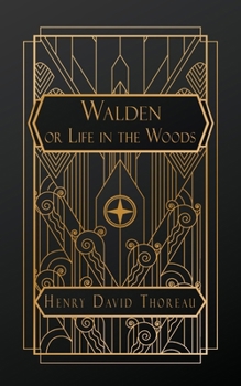 Walden; or, Life in the Woods, and: On the Duty of Civil DIsobedience