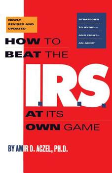 Paperback How to Beat the I.R.S. at Its Own Game: Strategies to Avoid--And Fight--An Audit Book