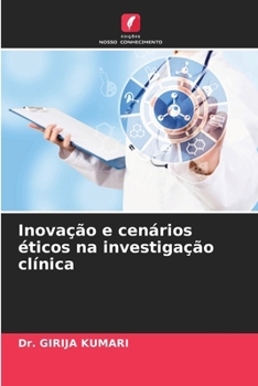 Inovação e cenários éticos na investigação clínica (Portuguese Edition)