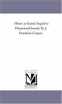 Paperback Home As Found. Sequel to Homeward Bound. by J. Fenimore Cooper. Book