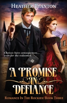 Paperback A Promise in Defiance: Romance in the Rockies Book 3 Book