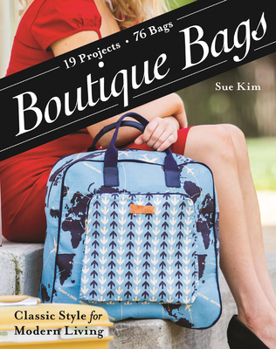 Paperback Boutique Bags: - Classic Style for Modern Living - 19 Projects 76 Bags Book