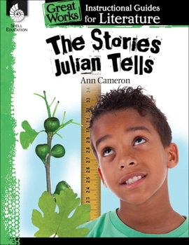 Paperback The Stories Julian Tells: An Instructional Guide for Literature: An Instructional Guide for Literature Book