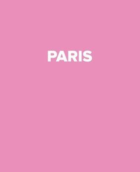 Paris: A Pink Decorative Book to Stack on Bookshelves, Coffee Tables, Paris, World Fashion Cities, Interior Design, Pink Books Room Decor, Home Staging, New Home Gifts (Designer Books)