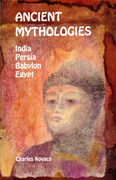 Paperback Ancient Mythologies: India, Persia, Babylon, Egypt Book