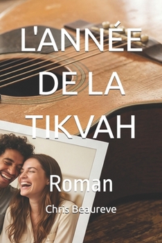 Paperback L'ANNÉE DE LA TIKVAH: Roman (French Edition) [French] Book