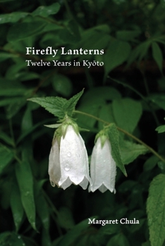 Paperback Firefly Lanterns: Twelve Years in Ky&#333;to Book