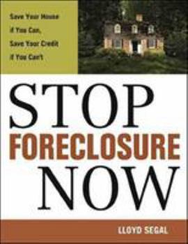 Paperback Stop Foreclosure Now: The Complete Guide to Saving Your Home and Your Credit Book